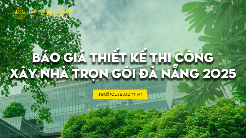 Bao-gia-thiet-ke-thi-cong-xay-nha-tron-goi-da-nang-2025